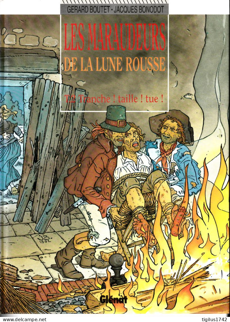 Gérard Boutet Et Jacques Bonodot. Les Maraudeurs De La Lune Rousse. Tome 2. Tranche ! Taille ! Tue ! - Originalausgaben - Franz. Sprache