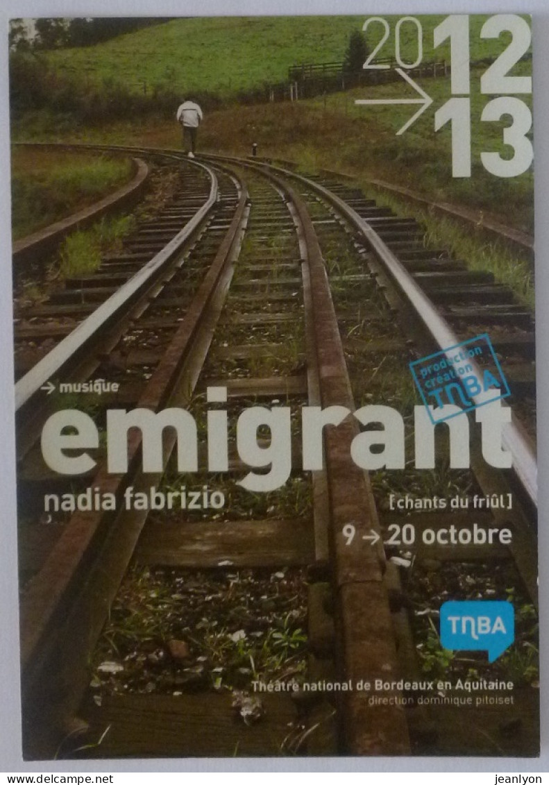 VOIE FERREE TRAIN / Homme De Dos Marchant Sur Le Rail - Carte Publicitaire Spectacle Emigrant à Bordeaux - Other & Unclassified