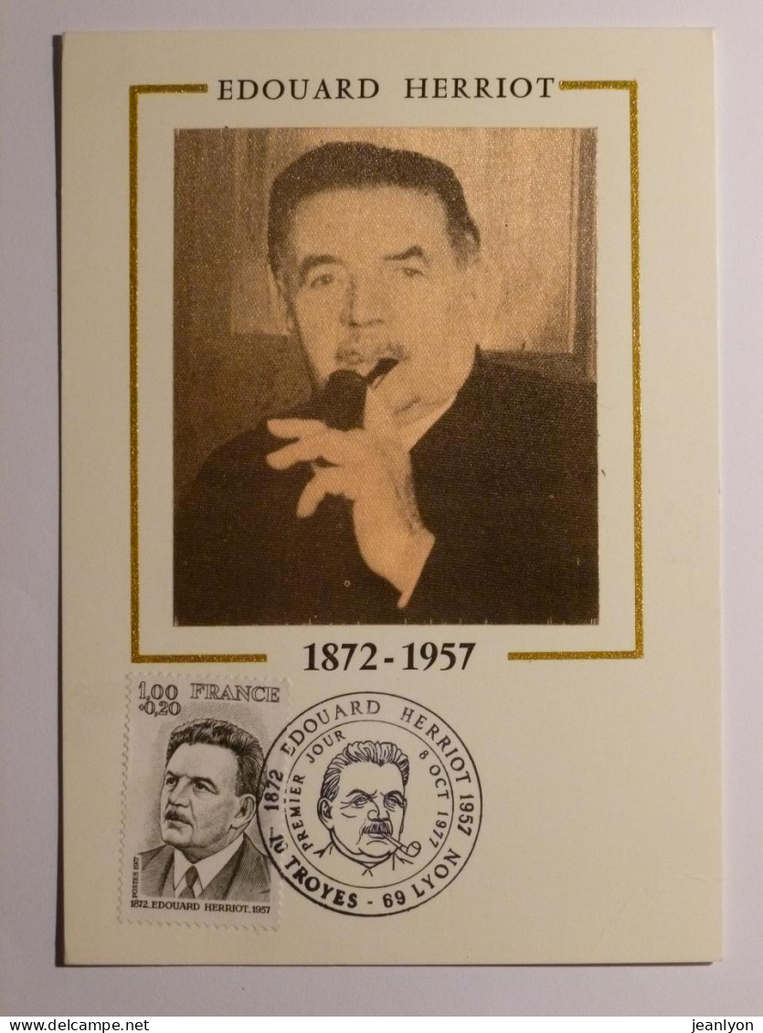 EDOUARD HERRIOT - Ancien Maire Lyon / Fume Pipe - Carte Philatélique Avec Timbre Et Cachet 1er Jour TROYES LYON - Hommes Politiques & Militaires