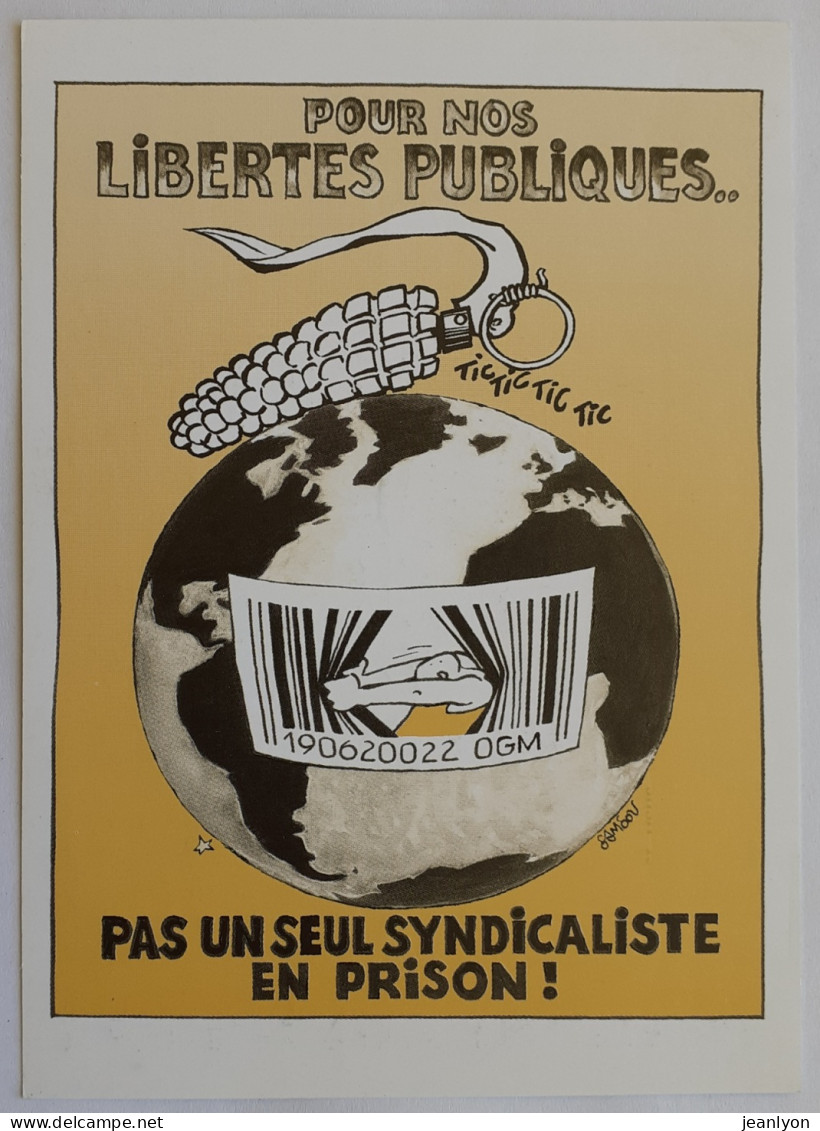 PAS UN SYNDICALISTE EN PRISON / LIBERTES - Globe - Grenade - Illustrateur Samson - Carte Pétition José Bové - Gewerkschaften