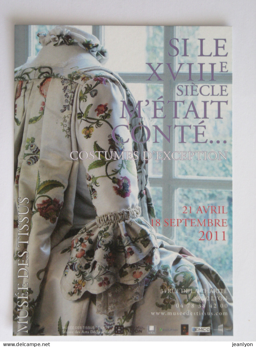 COSTUMES D'exception Du XVIII ème Siècle / Mode - Carte Publicitaire Musée Des Tissus De Lyon - Mode