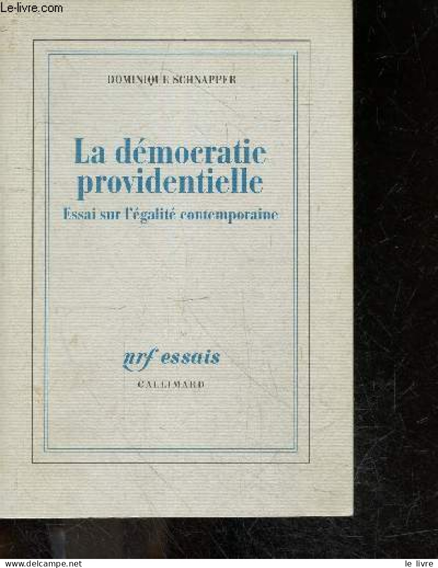 La Democratie Providentielle - Essai Sur L'egalite Contemporaine - Dominique Schnapper - 2002 - Política