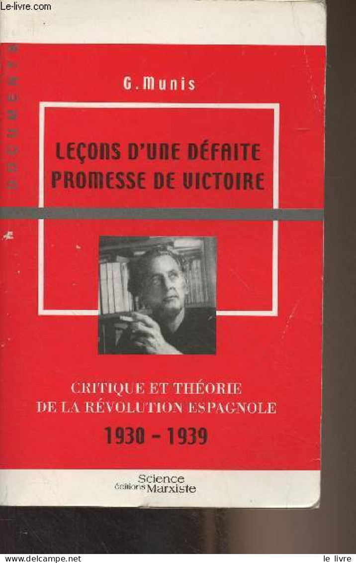 Leçons D'une Défaite Promesse De Victoire - Critique Et Théorie De La Révolution Espagnole (1930-1939) - "Documents" - M - Géographie