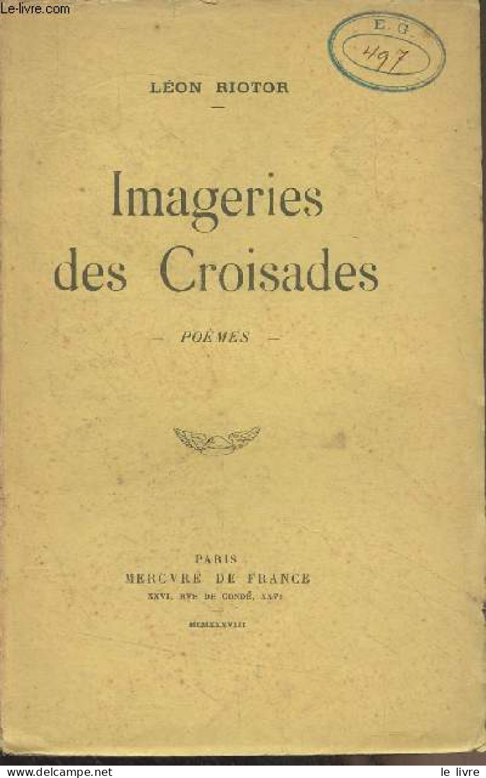 Imageries Des Croisades (Poèmes) - Riotor Léon - 1938 - Autres & Non Classés