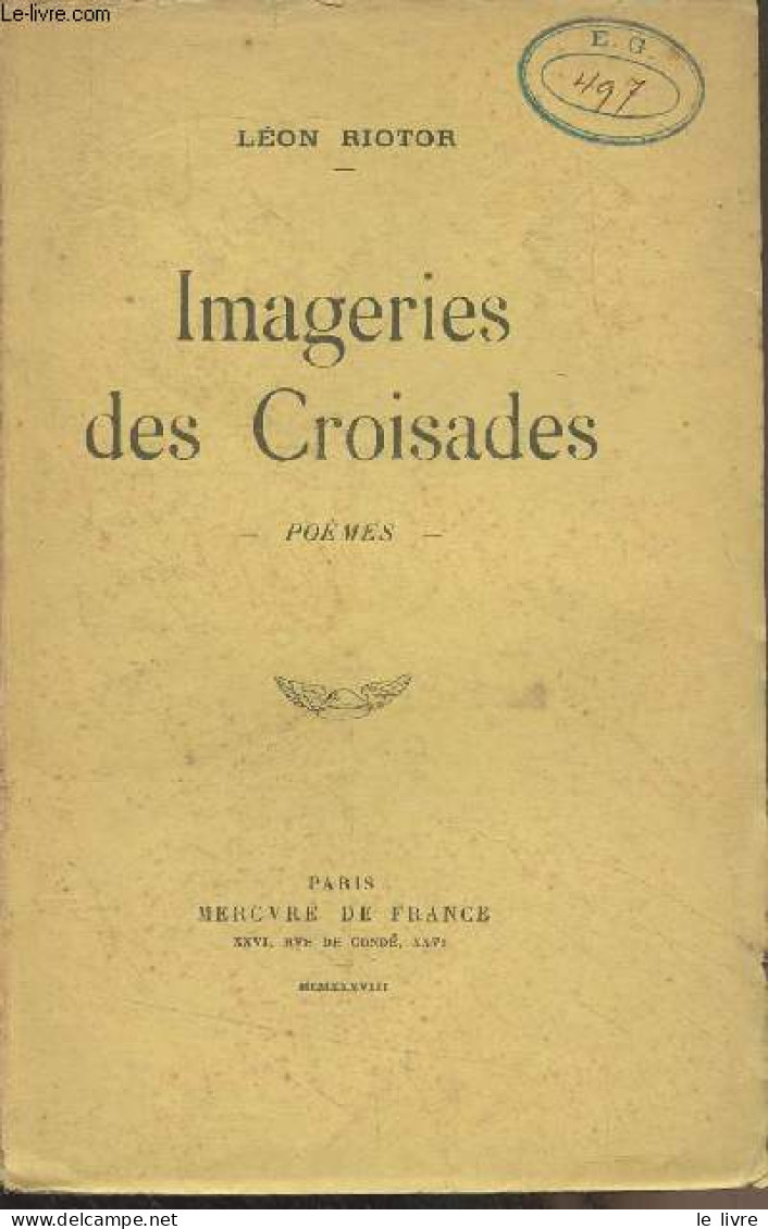 Imageries Des Croisades (Poèmes) - Riotor Léon - 1938 - Altri & Non Classificati