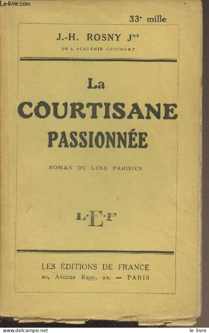La Courtisane Passionnée (Roman Du Luxe Parisien) - Rosny J.-H. (Jne) - 1924 - Other & Unclassified