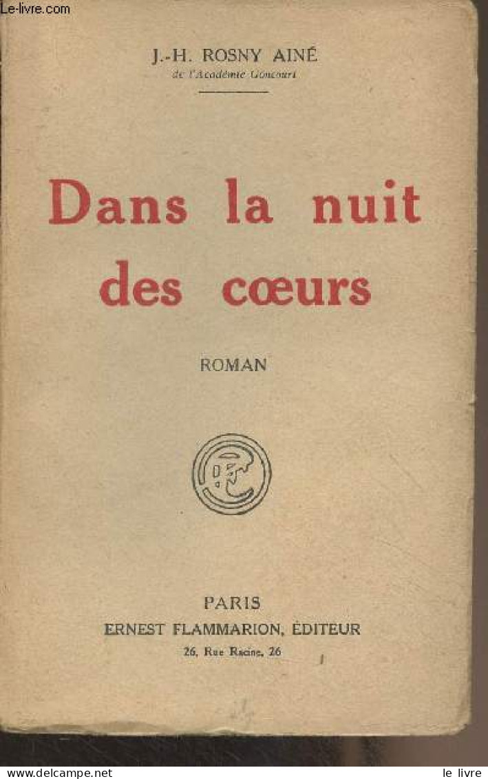 Dans La Nuit Des Coeurs - Rosny J.-H. (Aîné) - 1937 - Sonstige & Ohne Zuordnung