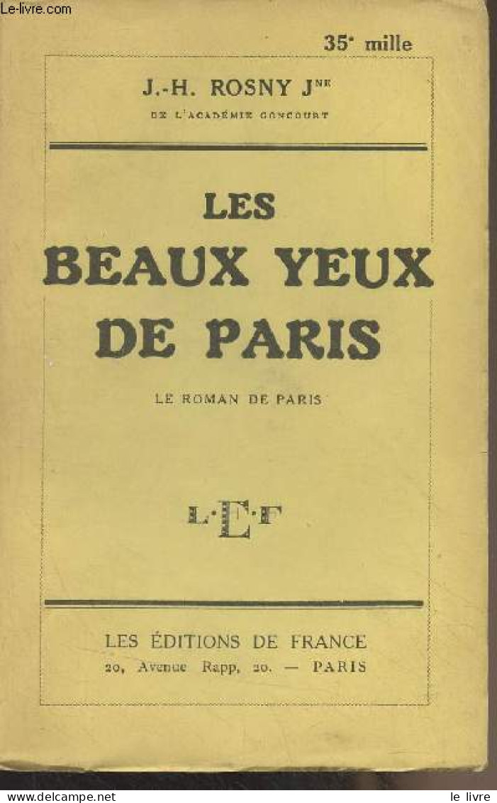 Les Beaux Yeux De Paris (Le Roman De Paris) - Rosny J.-H. - 1926 - Sonstige & Ohne Zuordnung