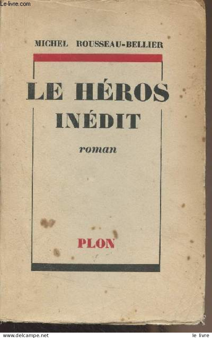 Le Héros Inédits - Rousseau-Bellier Michel - 1948 - Sonstige & Ohne Zuordnung