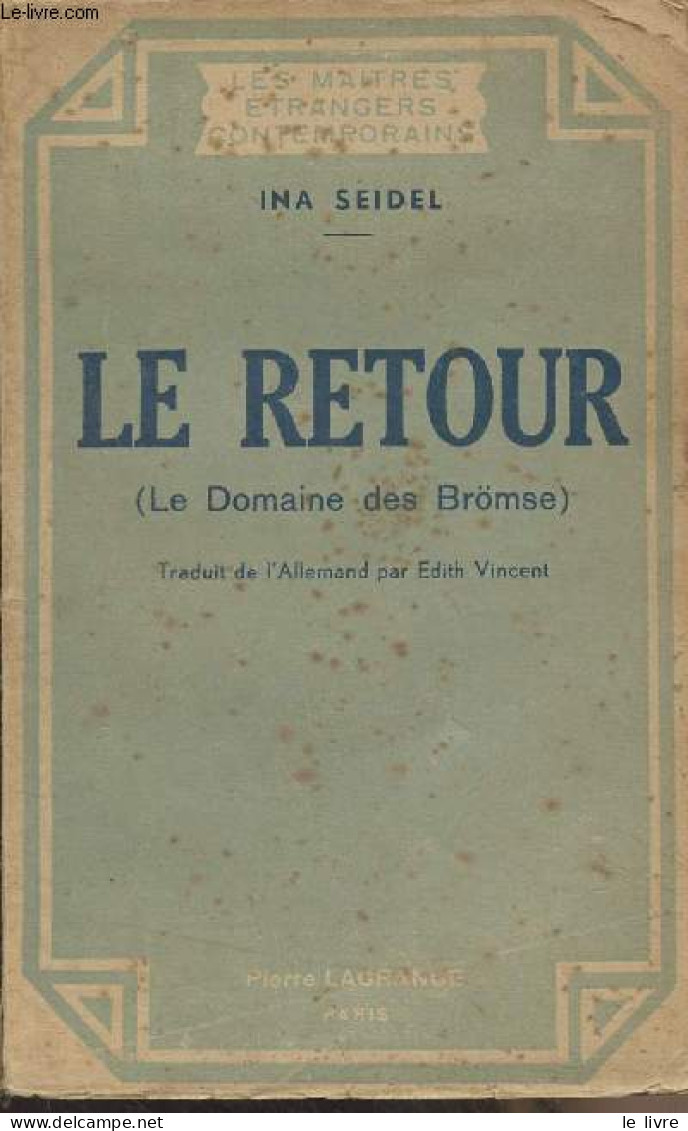 Le Retour (Le Demaine Des Brömse) - "Les Maîtres étrangers Contemporains" - Seidel Ina - 1943 - Sonstige & Ohne Zuordnung