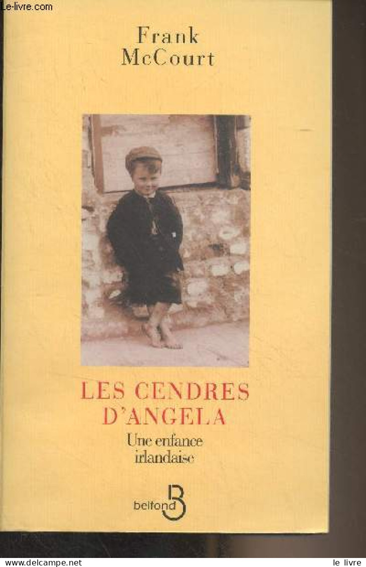 Les Cendres D'Angela - Une Enfance Irlandaise - McCourt Frank - 1997 - Andere & Zonder Classificatie