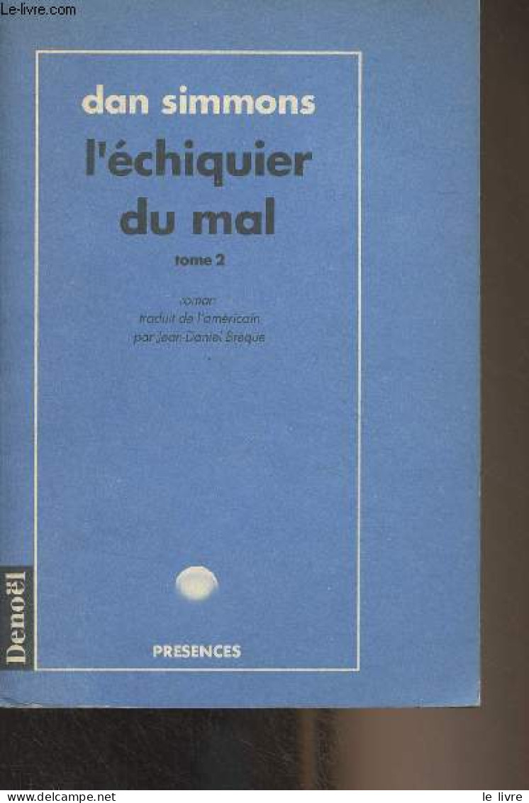 L'échiquier Du Mal - Tome 2 - "Présences" - Simmons Dan - 1992 - Autres & Non Classés