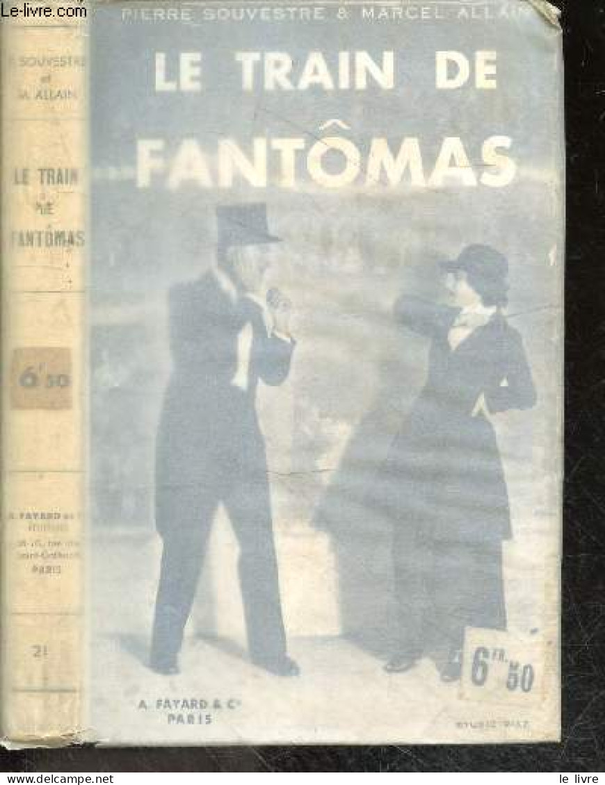 Le Train De Fantomas - N°21 - Souvestre Pierre - Allain Marcel - 1933 - Autres & Non Classés