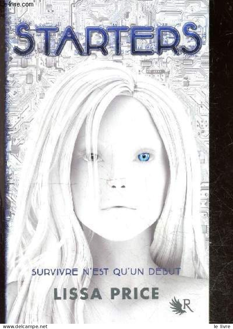 Starters - Livre I - Survivre N'est Qu'un Debut - Roman - Lissa Price, Aude Lemoine (Traduction) - 2012 - Andere & Zonder Classificatie