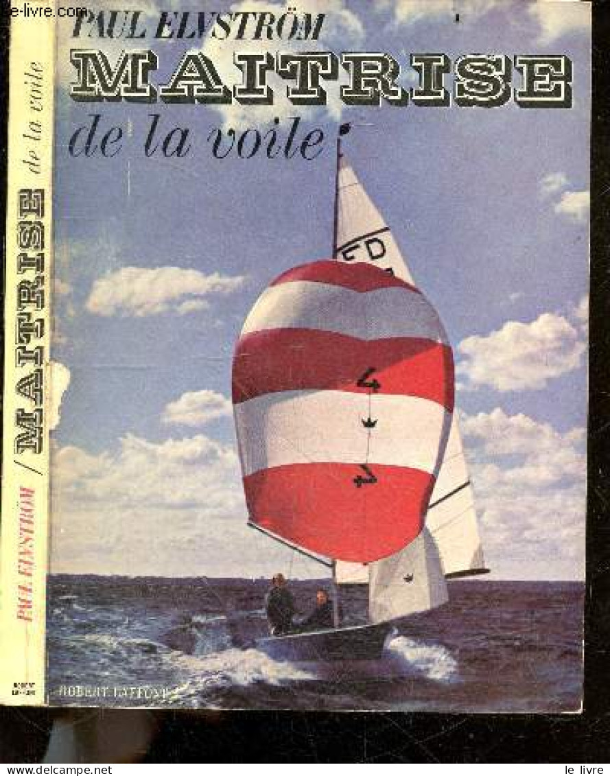 Maitrise De La Voile - Collection L'homme Et La Mer - PAUL ELVSTROM- Richard Creagh Osborne- Herbulot F. - 1964 - Sport