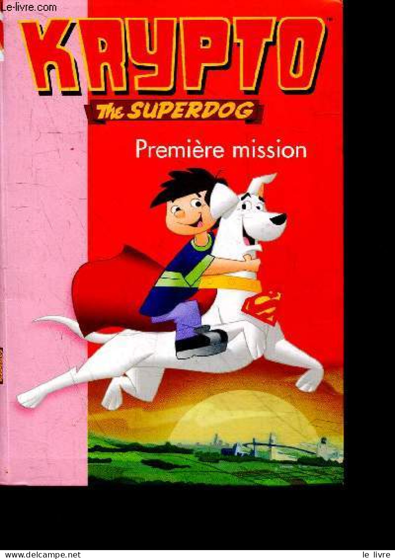 Krypto The Superdog - Premiere Mission - Bibliotheque Rose N°236 - Christophe Desmottes- BURNETT ALAN - 2008 - Autres & Non Classés