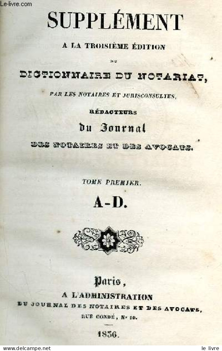 Supplement A La Troisieme Edition Du Dictionnaire Du Notariat, Par Les Notaires Et Juriconsultes, Redacteurs Du Journal - Droit