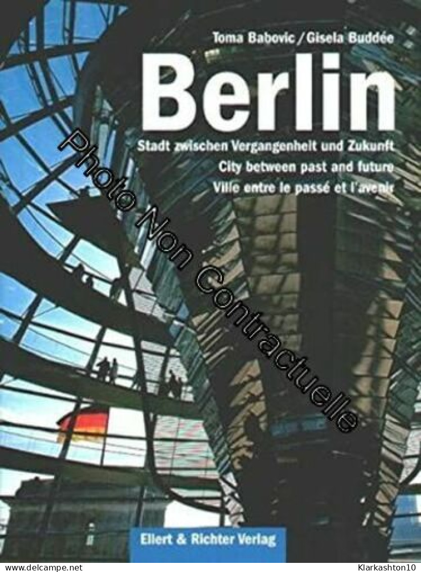 Berlin. Stadt Zwischen Vergangenheit Und Zukunft - Altri & Non Classificati