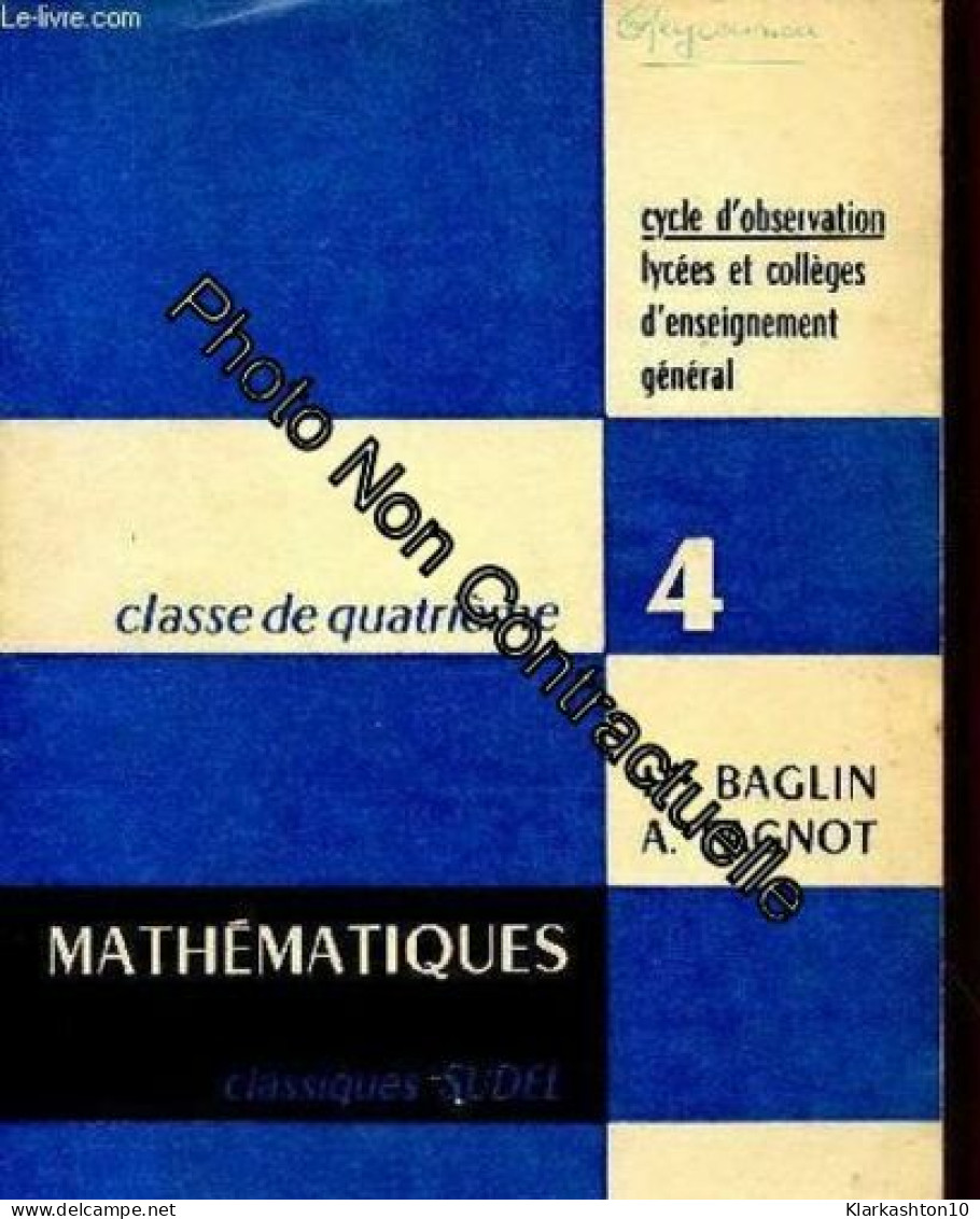 MATHEMATIQUES / CLASSE DE 4è / CYCLE D'OBSERVATION LYCEES ET COLLEGES D'ENSEIGNEMENT GENERAL - Otros & Sin Clasificación