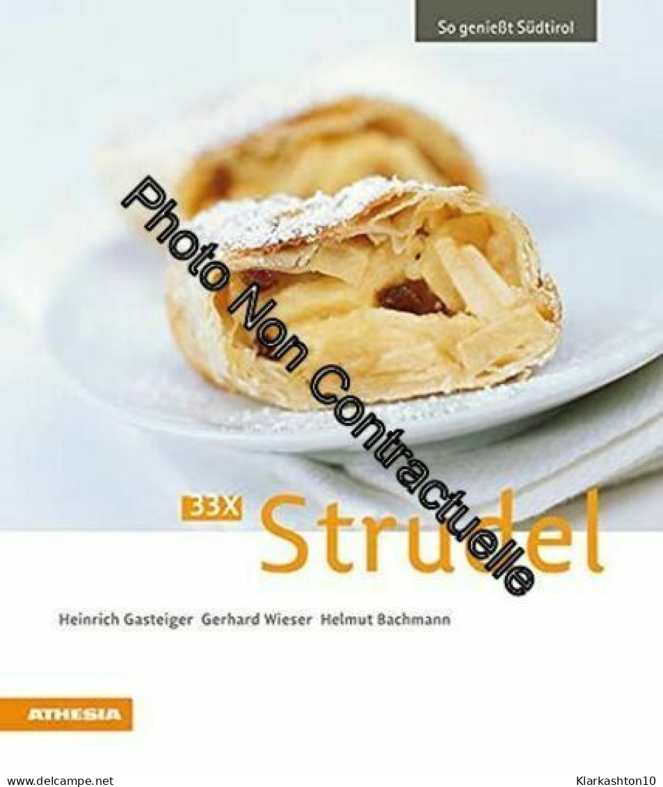 33 X Strudel: So Genießt Südtirol - Autres & Non Classés