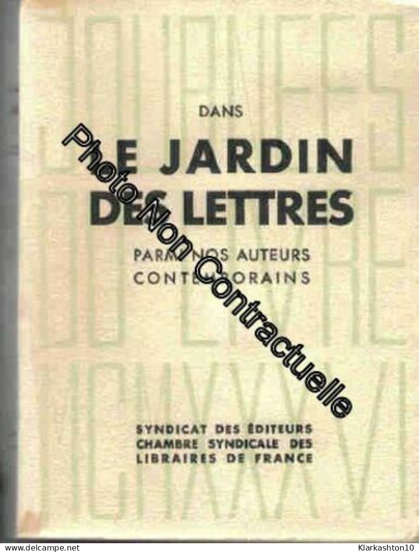 Dans Le Jardin Des Lettres Parmi Nos Auteurs Contemporains - Autres & Non Classés