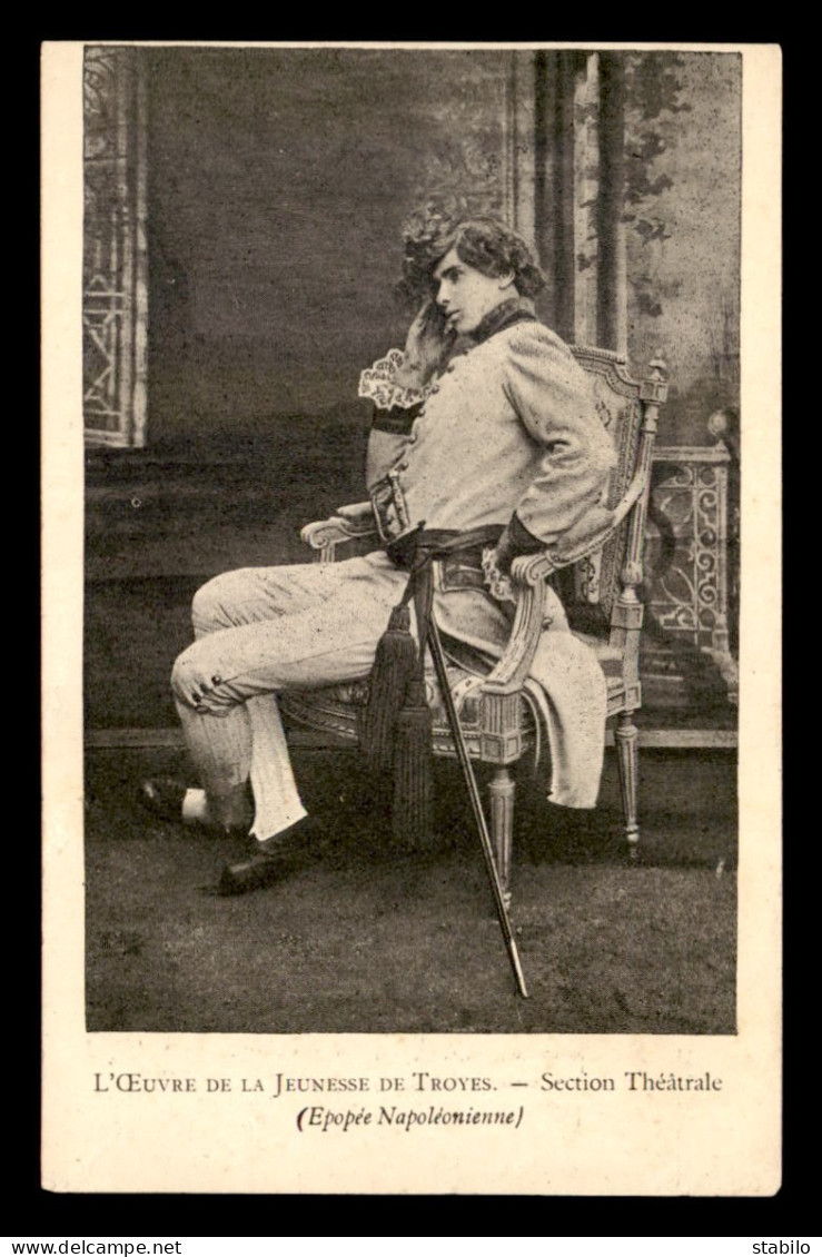 10 - TROYES - L'OEUVRE DE LA JEUNESSE - SECTION THEATRALE - EPOPEE NAPOLEONIENNE - Troyes