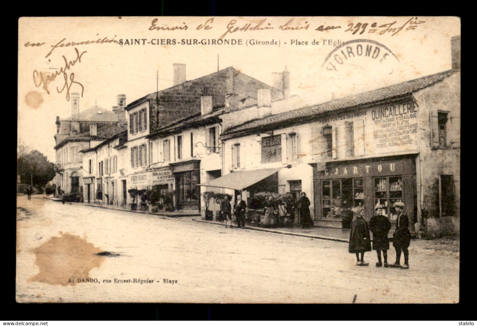 33 - ST-CIERS-SUR-GIRONDE - PLACE DE L'EGLISE - QUINCAILLERIE G. JARTOU - CAFE LOISE - VOIR ETAT - Autres & Non Classés