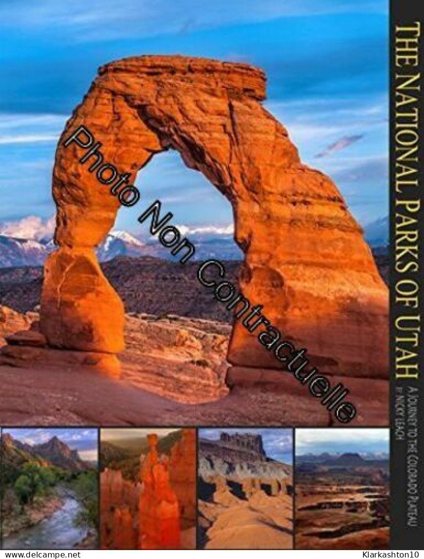 The National Parks Of Utah: A Journey To The Colorado Plateau (A 10x13 Book©) - Altri & Non Classificati