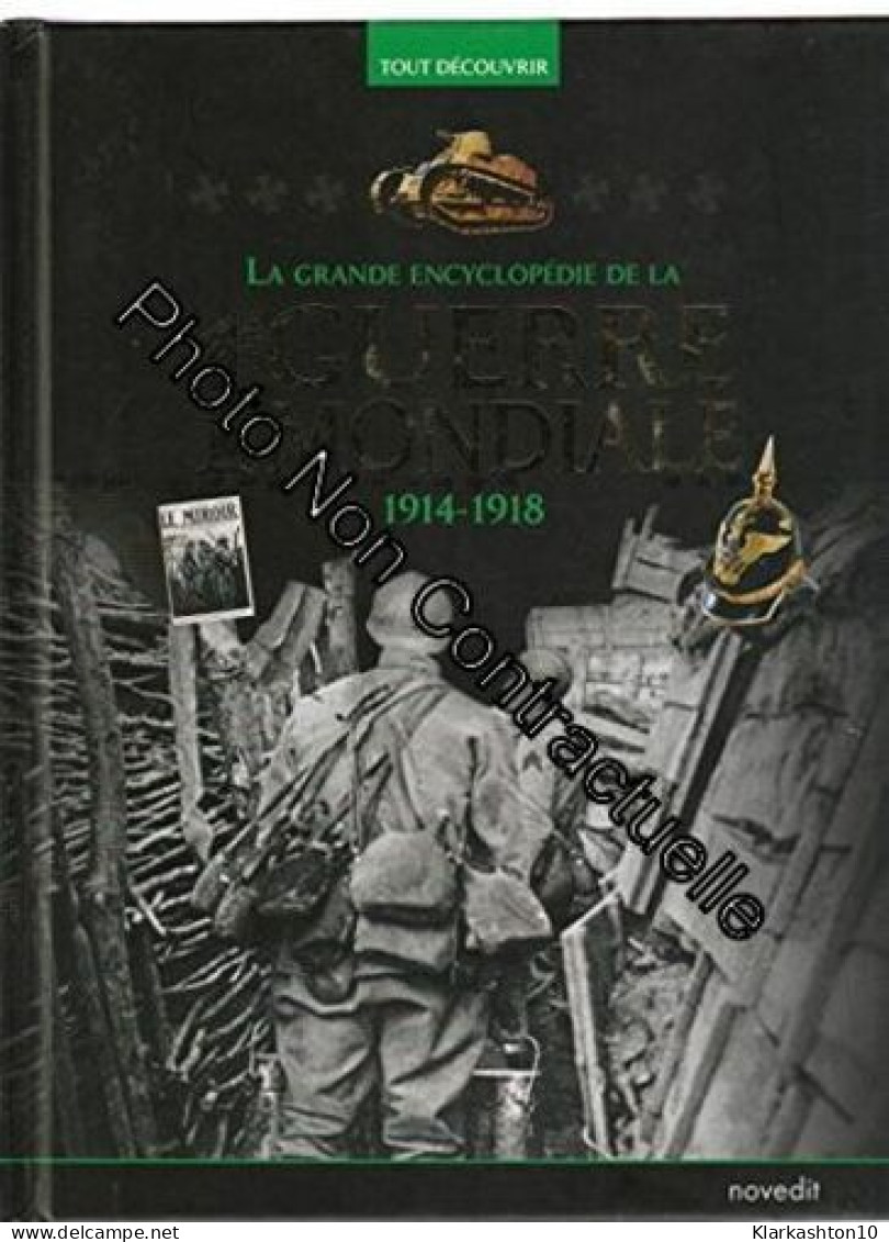 La Grande Encyclopédie De La 1ère Guerre Mondiale - Other & Unclassified