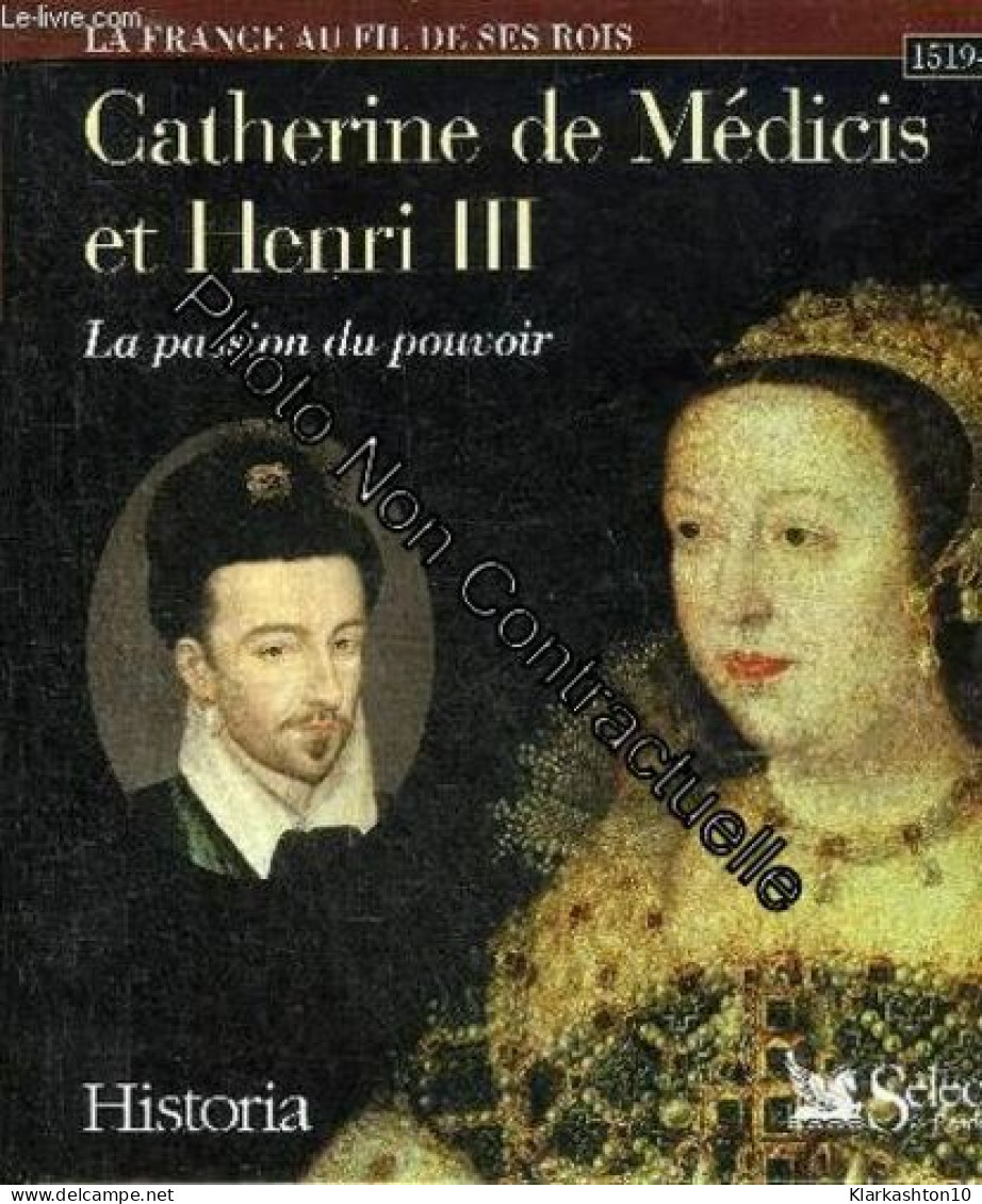 Catherine De Médicis Et Henri III La Passion Du Pouvoir - Autres & Non Classés