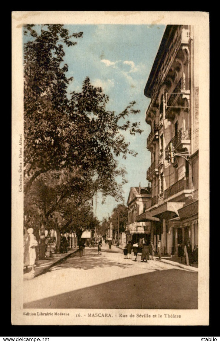 ALGERIE - MASCARA - RUE DE SEVILLE ET LE THEATRE - Autres & Non Classés