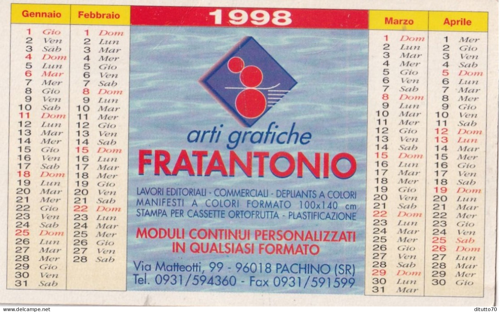 Calendarietto - Arti Grafiche - Fratantonio - Pachino - Siracusa - Anno 1998 - Formato Piccolo : 1991-00