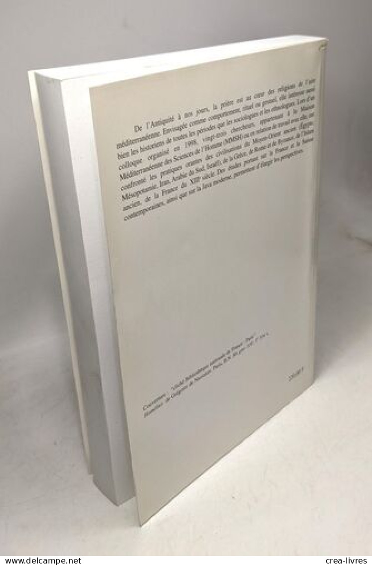 Prières Méditerranéennes Hier Et Aujourd'hui - Actes Du Colloque / Textes Et Documents De La Méditerranée Antique Et Méd - Otros & Sin Clasificación