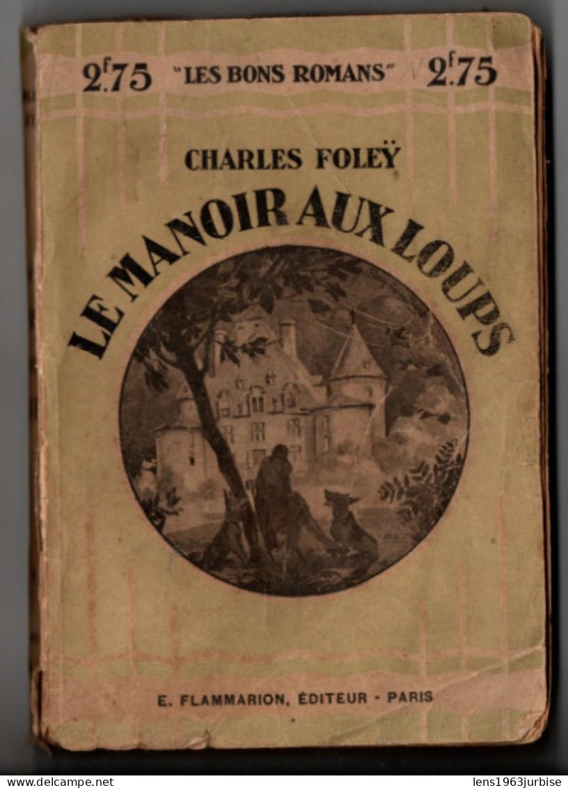 Le Manoir Aux Loups , Charles Foleÿ , Flammarion ( 1924 ) , Cachet De Bibliothéque Tâches De Rousseurs Trace D'usage - Romantici
