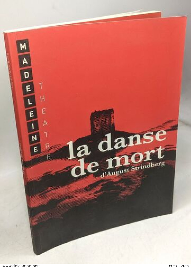 La Danse De Mort D'August Strindberg - Théâtre De La Madeleine - Franse Schrijvers