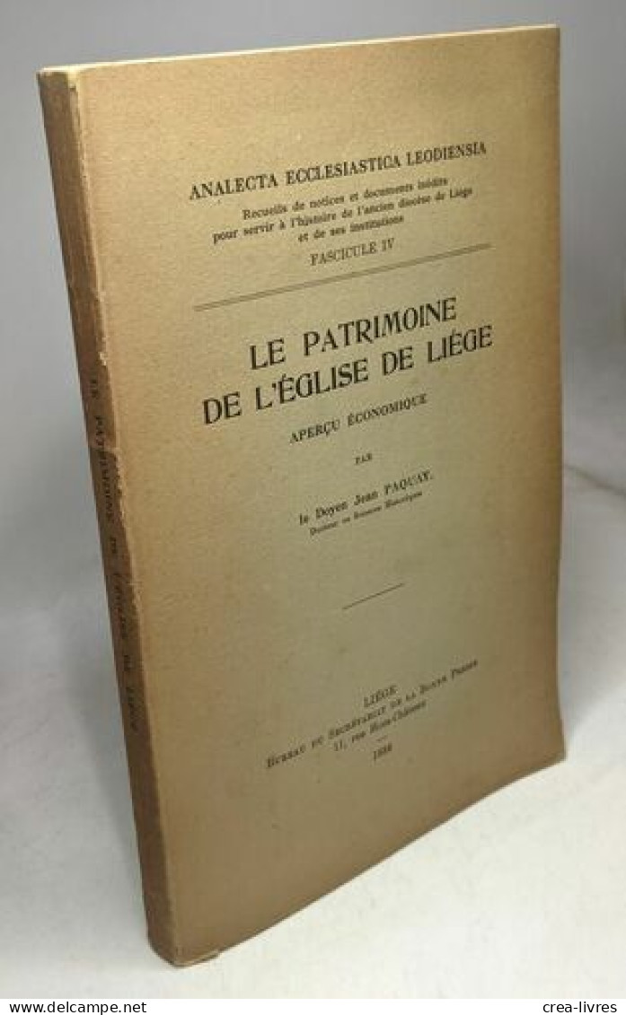 Le Patrimoine De L'église De Liège Aperçu économique / Analecta Ecclesiastica Leodiensia Fascicule IV - Autres & Non Classés