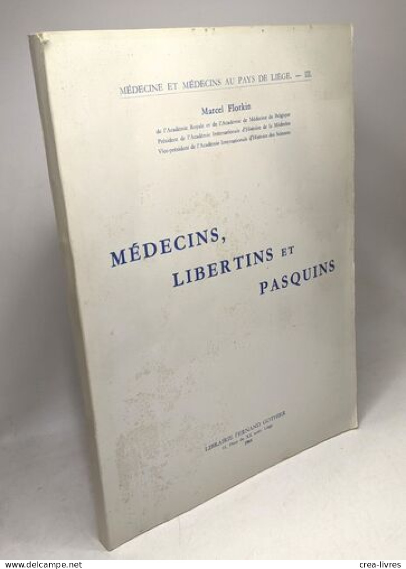 Médecins Libertins Et Pasquins - Médecine Et Médecins Au Pays De Liège. III - Geschichte