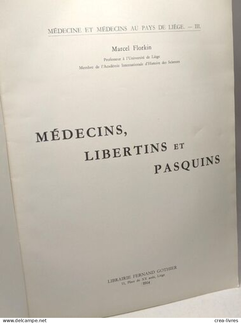 Médecins Libertins Et Pasquins - Médecine Et Médecins Au Pays De Liège. III - Geschichte