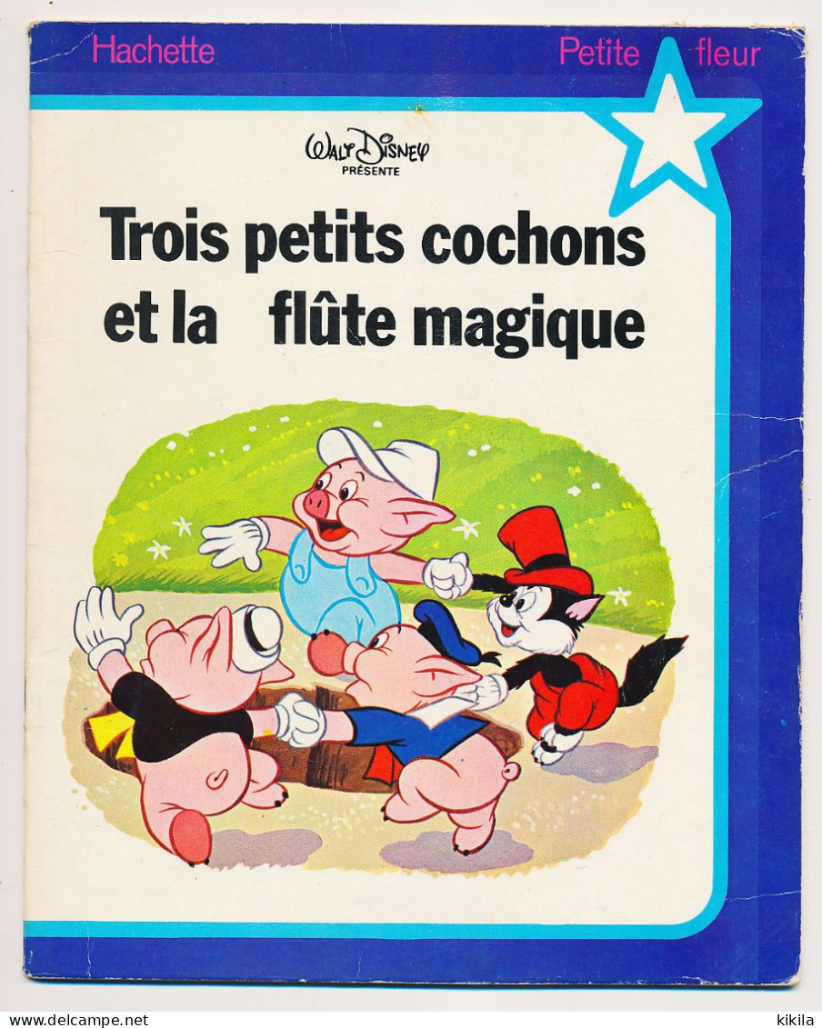 Walt Disney TROIS PETITS COCHONS ET LA FLUTE MAGIQUE Collection Petite Fleur Petit Loup  Grand Méchant Loup - Hachette