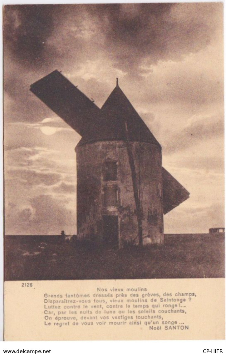 MOULIN A VENT - NOS VIEUX MOULINS - TEXTE DE NOEL SANTON - Windmühlen