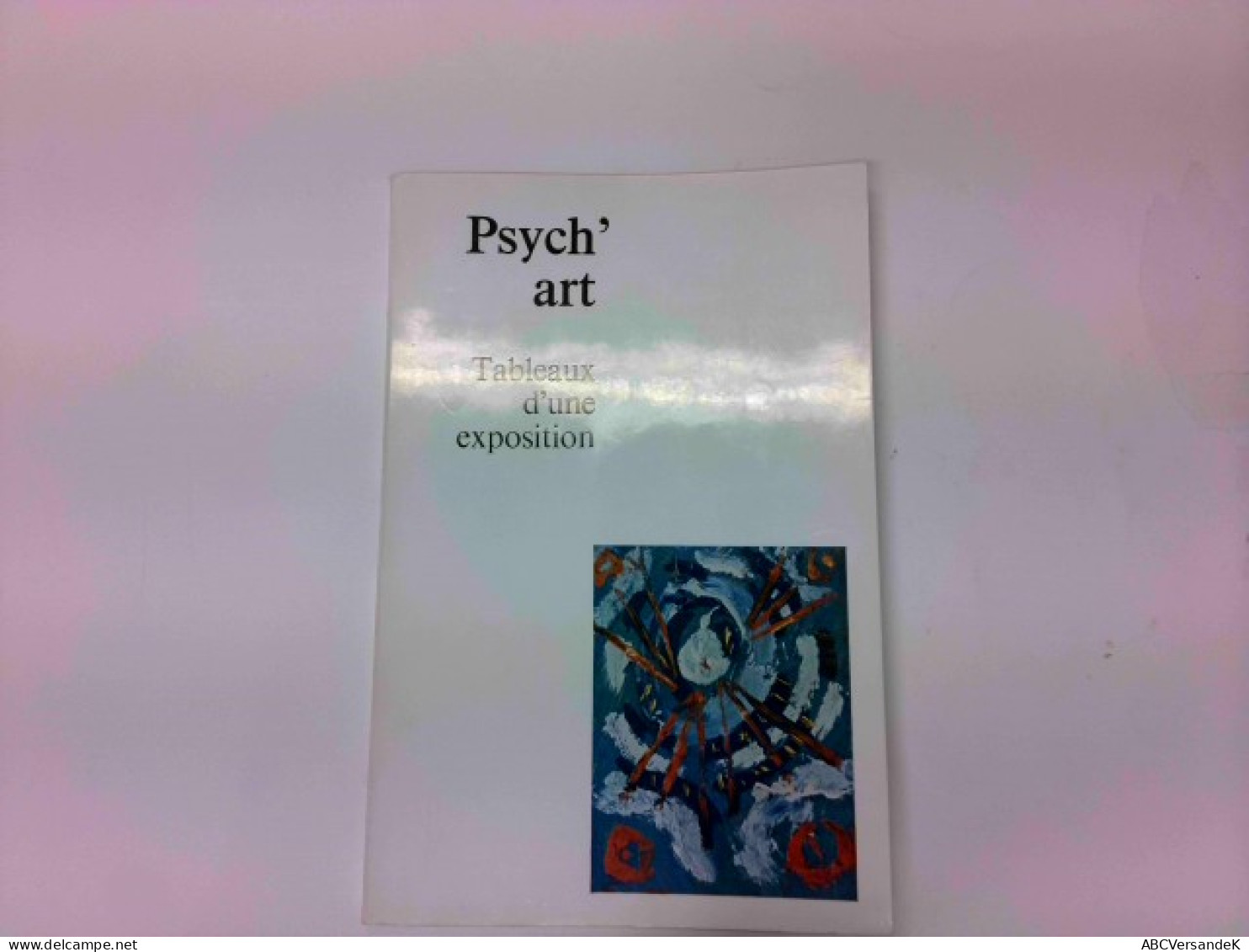 Psych'art Tableaux D'une Exposition Galerie De L' APIAW Du 10 Au 28 Mai 1969 Ausstellungskatalog - Otros & Sin Clasificación