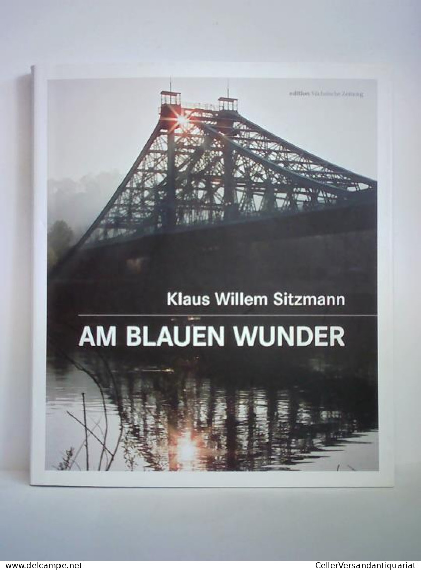 Am Blauen Wunder Von Sitzmann, Klaus Willem (Hrsg.) - Unclassified