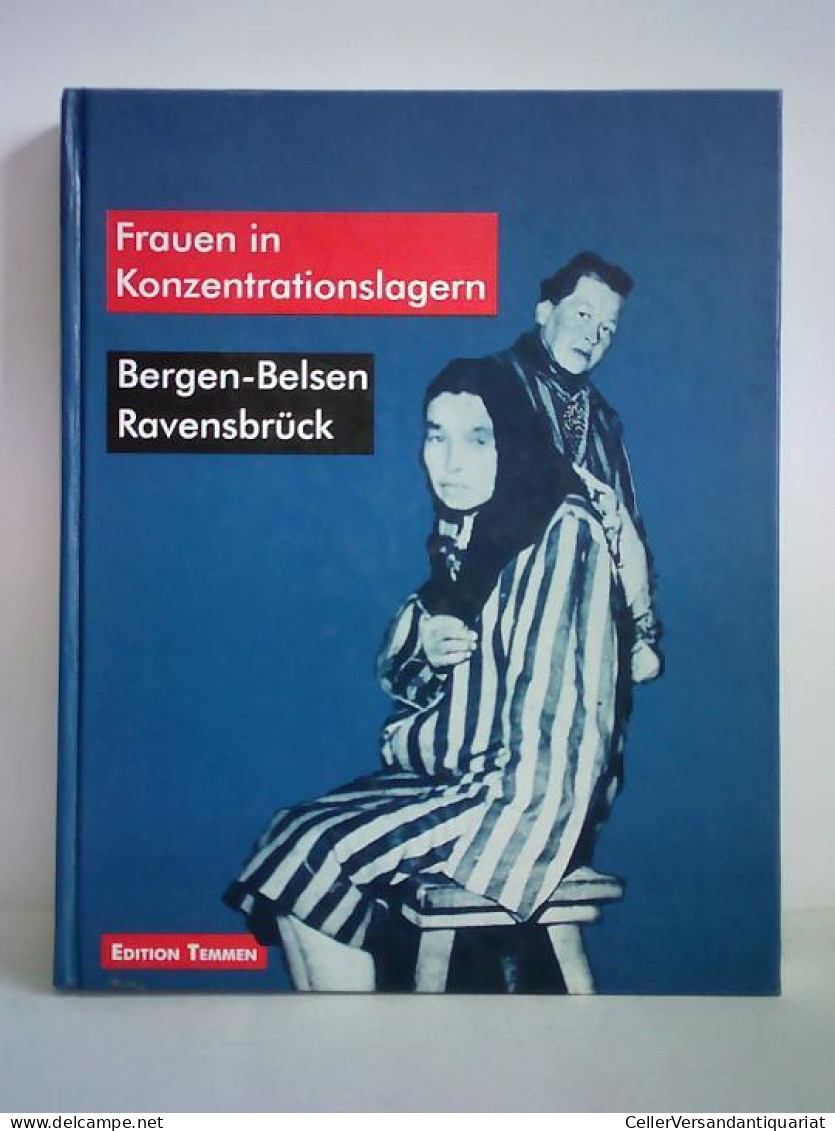 Frauen In Konzentrationslagern, Bergen-Belsen - Ravensbrück Von Füllberg-Stollberg, Claus / Jung, Martina / Riebe,... - Non Classés