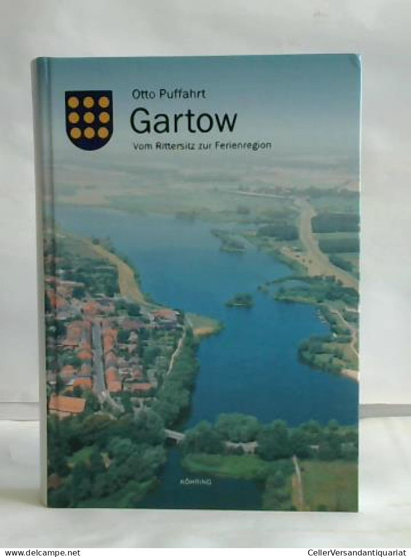 Gartow. Vom Rittersitz Zur Ferienregion Von Puffahrt, Otto - Ohne Zuordnung