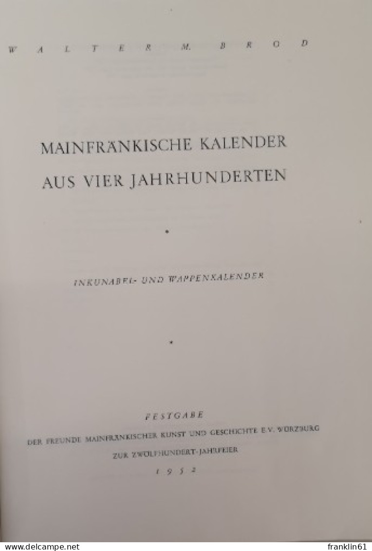 Mainfränkische Kalender Aus Vier Jahrhunderten. - Otros & Sin Clasificación