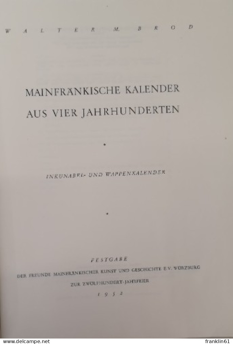 Mainfränkische Kalender Aus Vier Jahrhunderten. - Autres & Non Classés