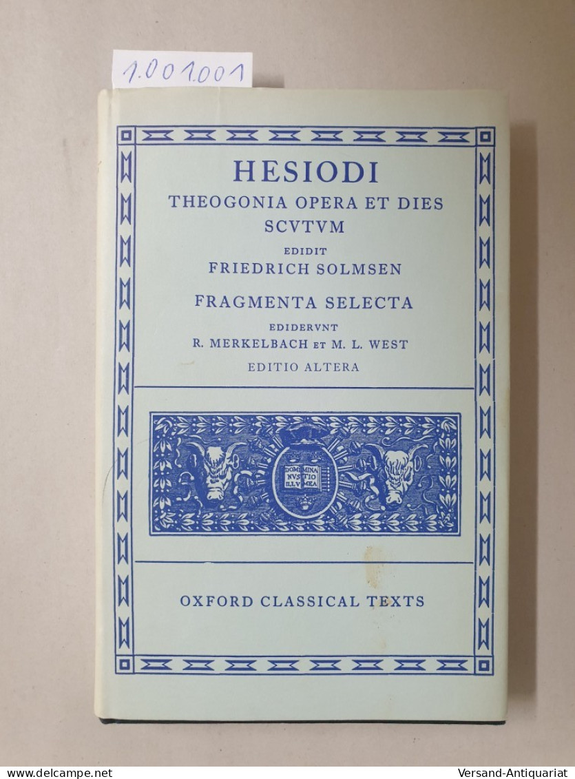 Hesiodi Theogonia, Opera Et Dies, Scutum. Fragmenta Selecta : - Autres & Non Classés