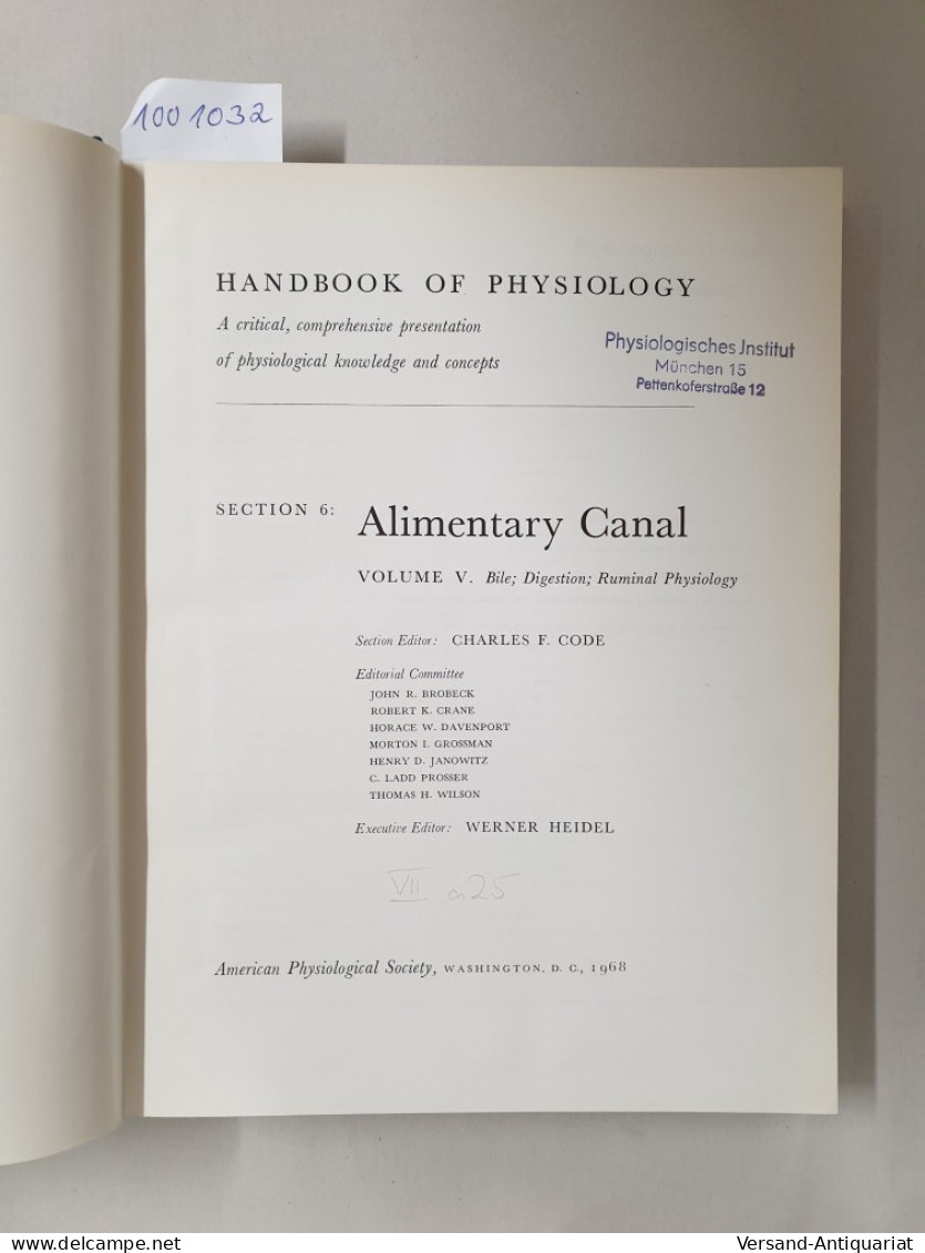 Handbook Of Physiology : Section 6 : Alimentary Canal : Volume V : Bile; Digestion; Ruminal Physiology : - Autres & Non Classés