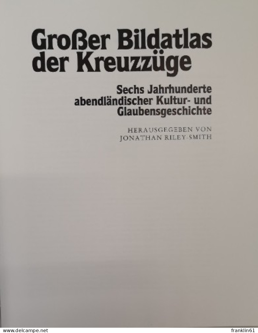 Großer Bildatlas Der Kreuzzüge. Sechs Jahrhunderte Abendländischer Kultur- Und Glaubensgeschichte. - 4. 1789-1914
