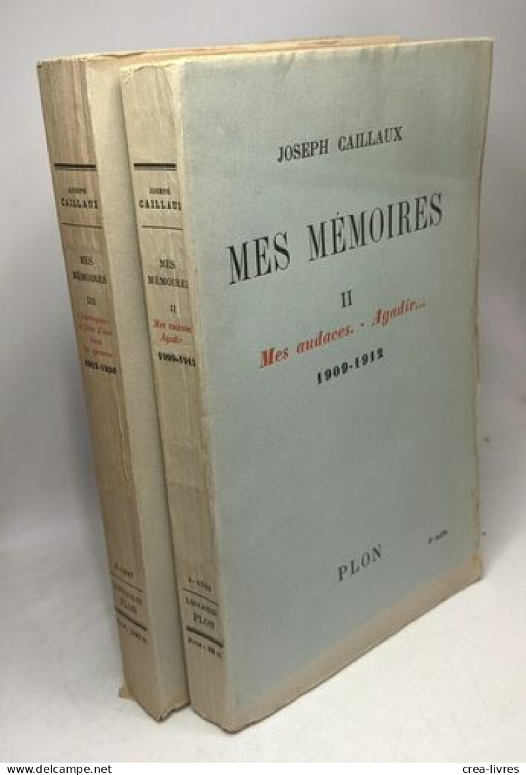 Mes Mémoires --- TOME II Mes Audaces - Agadir... 1909-1912 (1943) + TOME III Clairvoyance Et Force D'âme Dans Les épreuv - Biographien